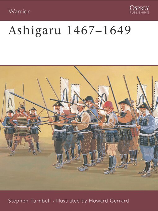 Title details for Ashigaru 1467-1649 by Stephen Turnbull - Available